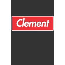 MUJGAN Clement: Clement Planner Calendar Notebook Journal, Personal Named Firstname Or Surname For Someone Called Clement For Christmas Or Birthdays This ... Personolised Custom Name Gift For Clement