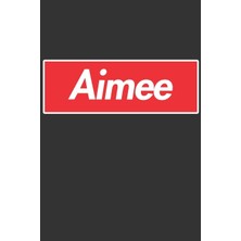MUJGAN Aimee: Aimee Planner Calendar Notebook Journal, Personal Named Firstname Or Surname For Someone Called Aimee For Christmas Or Birthdays This Makes The Perfect Personolised Custom Name Gift For Aimee