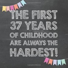 MUJGAN The First 37 Years Of Childhood Are Always The Hardest: 37TH Birthday Guest Book – Funny Gift For Men And Women, Guestbook Album In Size 8.25 x 8.25