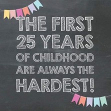 MUJGAN The First 25 Years Of Childhood Are Always The Hardest: 25TH Birthday Guest Book – Funny Gift For Men And Women, Guestbook Album In Size 8.25 x 8.25