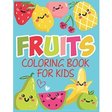 MUJGAN Fruits Coloring Book For Kids: Coloring Lovers Gift, 45 Pages, 8.5 x 11 Inches, Funny Gift For Kids Aged 3-8
