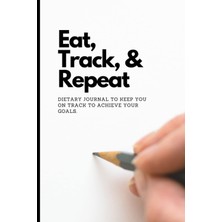 MUJGAN Eat,track,repeat: 12 Week Dietary Journal To Keep You On Track To Achieve Your Goals