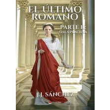 MUJGAN El Último Romano. Parte Iı: Gala Placidia