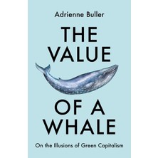 MUJGAN The Value Of A Whale: On The Illusions Of Green Capitalism