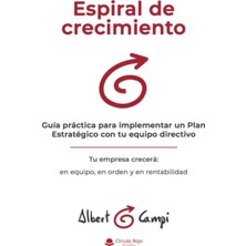 MUJGAN Espiral De Crecimiento: Guía Práctica Para Implementar Un Plan Estratégico Con Tu Equipo Directivo
