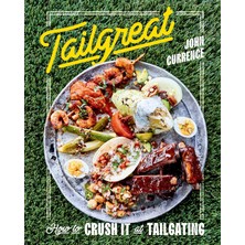 MUJGAN Tailgreat: How To Crush It At Tailgating [a Cookbook]