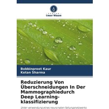 MUJGAN Reduzierung Von Überschneidungen In Der Mammographiedurch Deep Learning-Klassifizierung: Unter Verwendung Eines Neuronalen Faltungsnetzwerks (German Edition)