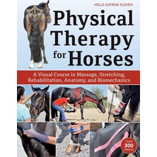 MUJGAN Physical Therapy For Horses: A Visual Course In Massage, Stretching, Rehabilitation, Anatomy, And Biomechanics