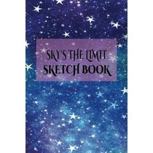 MUJGAN Independently Published Sky's The Limit: Sketch Book: Notebook For Drawing, Writing, Sketching Or Doodling