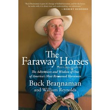 MUJGAN Faraway Horses: The Adventures And Wisdom Of One Of America's Most Renowned Horsemen