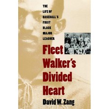 MUJGAN Fleet Walker`s Divided Heart – The Life Of Baseball`s First Black Major Leaguer