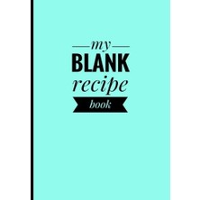 MUJGAN My Blank Recipe Book: Stylish Blank Cookbook, 7" x 10" (17.78 x 25.4 Cm), 100 Pages, Durable Soft Cover (Teal)