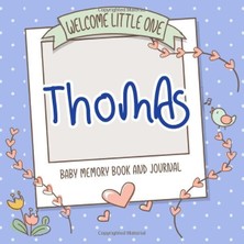 MUJGAN Welcome Little One - Thomas - Baby Memory Book And Journal: Personalized Baby Book And Album, Newborn Gift For Pregnancy And Birth, Name Of Baby On Cover