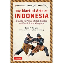 MUJGAN The Martial Arts Of Indonesia: A Guide To Pencak Silat, Kuntao And Traditional Weapons