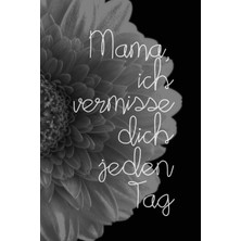MUJGAN Mama, Ich Vermisse Dich Jeden Tag: Schön Gestaltetes Notizbuch Zur Verarbeitung Der Trauer Um Deine Mutter