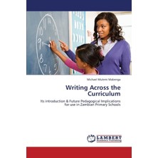 MUJGAN Writing Across The Curriculum: Its Introduction & Future Pedagogical Implications For Use In Zambian Primary Schools