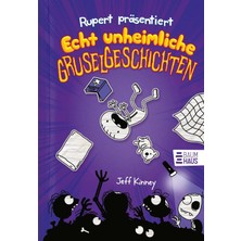 MUJGAN Rupert Präsentiert: Echt Unheimliche Gruselgeschichten: Band 3