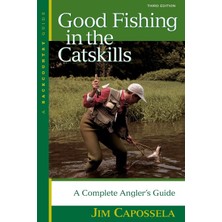 MUJGAN Good Fishing In The Catskills – A Complete Anglers Guide 3e