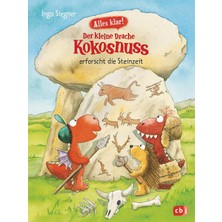 MUJGAN Alles Klar! Der Kleine Drache Kokosnuss Erforscht Die Steinzeit: Mit Zahlreichen Sach- Und Kokosnuss-Illustrationen (Drache-Kokosnuss-Sachbuchreihe, Band 7)