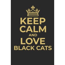 MUJGAN Keep Calm And Love Black Cats: Funny Cat Lovers Gift - Small Lined Notebook (6" x 9")