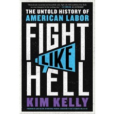 MUJGAN Fight Like Hell: The Untold History Of American Labor