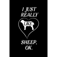 MUJGAN I Just Really Like Sheep, Ok: Blank Lined Journal Notebook, 6" x 9", Sheep Journal, Sheep Notebook, Ruled, Writing Book, Notebook For Sheep Lovers, Sheep Day Gifts