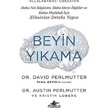 Beyin Yıkama: Daha Net Düşünme, Daha Derin Ilişkiler ve Kalıcı Mutluluk Için Zihninize Detoks Yapın