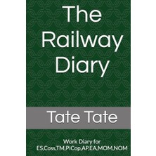 The Railway Günlük: Work Diary For Es, Coss, Tm, Picop, Ap, Ea, Mom, Nom