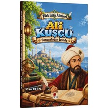 Peta Kitap Türk Islâm Âlimleri - Ali Kuşçu: Sonsuzluğun Izinde