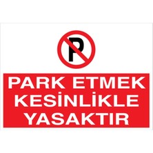 Park Etmek Kesinlikle Yasaktır Uyarı Tabelası - 35X50 Foreks - PY35