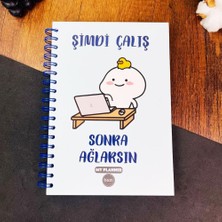 Hediye Ofisi Şimdi Çalış Sonra Ağlarsın Tasarımlı Konuşan Ajanda Akademik Yıllık Ajanda""