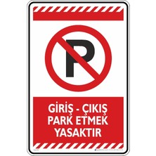 Giriş - Çıkış Park Etmek Yasaktır/kompozit Levha (Kırmızı, 35X50 Cm)
