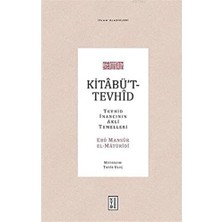 Ketebe Yayınları Kitabü’t-Tevhid (Ciltli): Tevhid Inancının Akli Temelleri