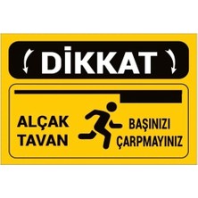 Dikkat Alçak Tavan Uyarı Levhası, Sarı, Kendinden Yapışkanlı Folyo, 20X30 Cm, 10 Adet
