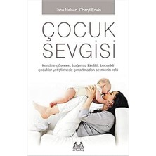 Sevgisi: Kendine Güven, Bağımsız Kimlikli, Becerikli Çocuklar Yetiştirmede Şımartmadan Sevmenin Rolü