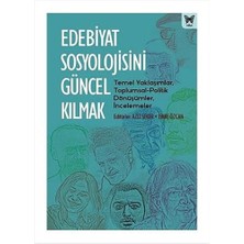 Sosyolojisini Güncel Kılmak: Temel Yaklaşımlar, Toplumsal-Politik Dönüşümler, Incelemeler