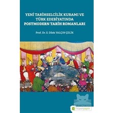 Tarihselcilik Kuramı ve Türk Edebiyatında Postmodern Tarih Romanları (Kapak Değişebilir)