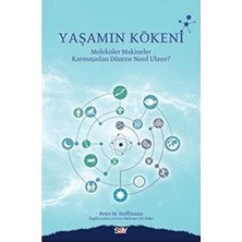 Say Yaşamın Kökeni: Molekül Makineler Karmaşadan Düzene Nasıl Ulaşır?