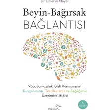 Paloma Yayınevi Beyin Bağırsak Bağlantısı: Vücudumuzdaki Gizli Konuşmanın Duygularımız, Tercihlerimiz ve Sağlığımız