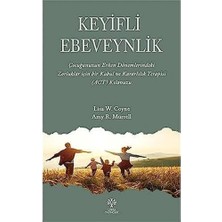 Ebeveynlik: Çocuğunuzun Erken Dönemlerindeki Zorluklar Için Bir Kabul ve Kararlılık Terapisi (Act) Kılavuzu