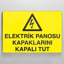 Toptan Budur Elektrik Panosu Kapaklarını Kapalı Tut Uyarı Levhası 20X30 cm