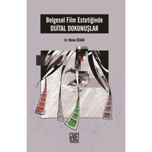 TeknoKapsül Belgesel Film Estetiğinde Dijital Dokunuşlar