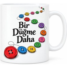 Nida Bir Düğme Daha Tasarımlı Porselen Kupa - Model 521 Nıda