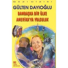 Bambaşka Bir Ülke Amerika'ya Yolculuk