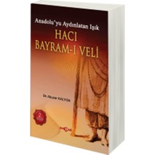 Akçağ Yayınları Hacı Bayram-I Veli Anadolu'yu Aydınlatan Işık