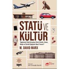 The Kitap Statü ve Kültür Toplumsal Statü Arzumuz Zevk, Kimlik, Sanat, Moda ve Sürekli Değişimi Nasıl Yaratır?