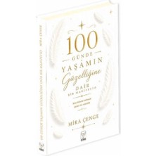 100 Günde Yaşamın Güzelliğine Dair Bir Manifesto