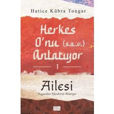Aile Yayınları Herkes O’nu Anlatıyor 1 - Ailesi Peygamber Efendimizi Anlatıyor