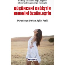 Motive Yayınları Düşünceni Değiştir Bedenini Özgürleştir
