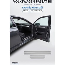 Trobus Volkswagen Passat B8 2015 ve Sonrası Uyumlu Krom Iç Kapı Eşiği 4 Parça Paslanmaz Çelik Extra Seri